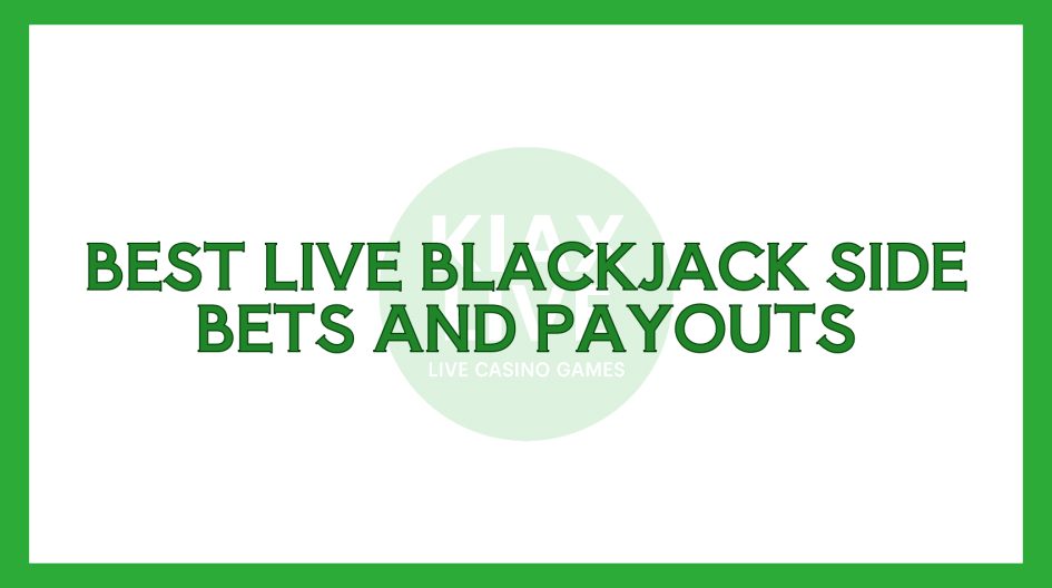 Best Live Blackjack Side Bets And Payouts