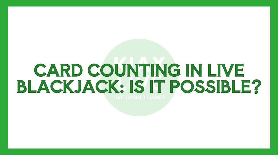 Kiax Live - Card Counting in Live Blackjack