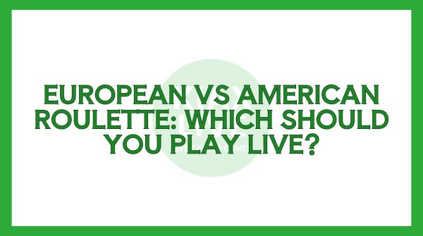 European Vs American Roulette: Which Should You Play Live?