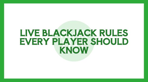 Live Blackjack Rules Every Player Should Know
