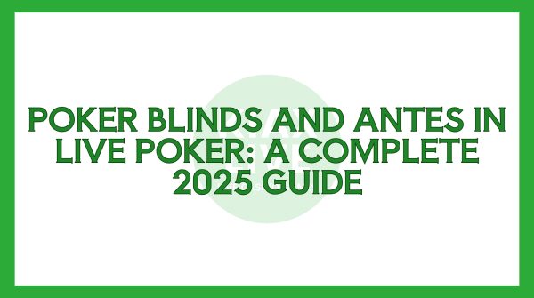 Explore Poker Blinds And Antes