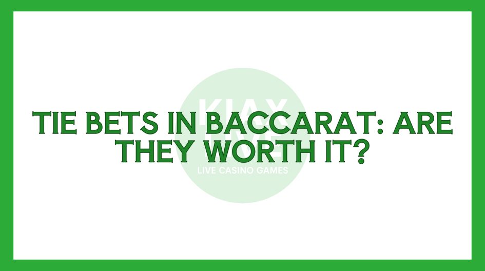 Tie Bets in Baccarat